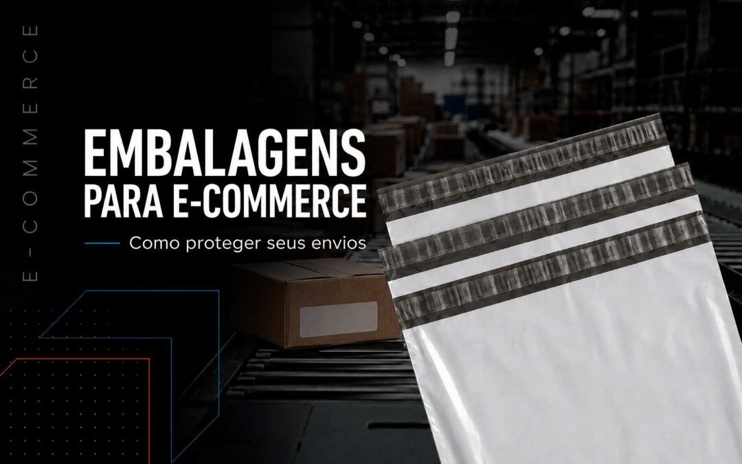 Como escolher a melhor opção de embalagens para e-commerce para proteger seus envios