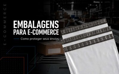 Como escolher a melhor opção de embalagens para e-commerce para proteger seus envios